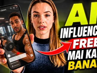AI Influencer FREE Mai Kaise Banaye